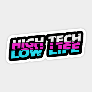 Cyberpunk High Tech Low Life Sticker